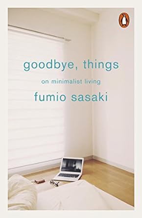 Goodbye, Things: The New Japanese Minimalism